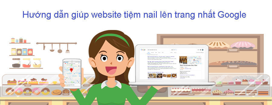 Cách Đưa Tiệm Nail Lên Trang Nhất Google Cách Đưa Tiệm Nail Lên Trang Nhất Google