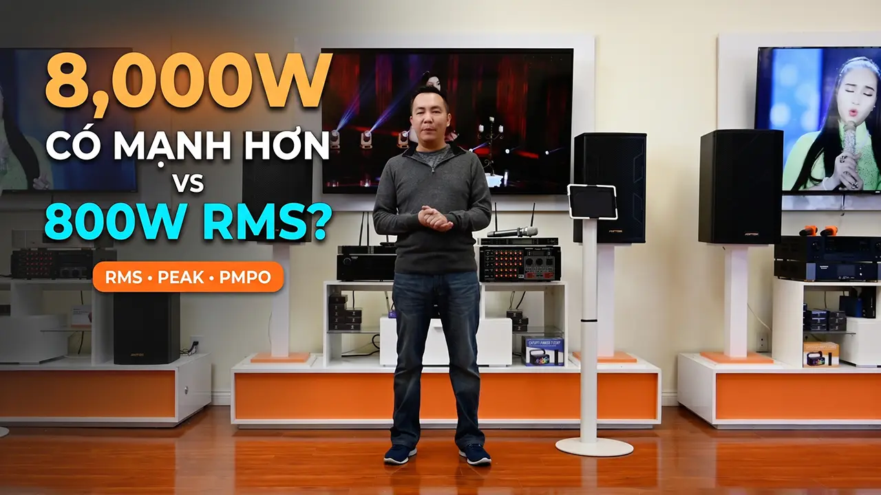 Video giải thích công suất dàn karaoke RMS, Peak và PMPO