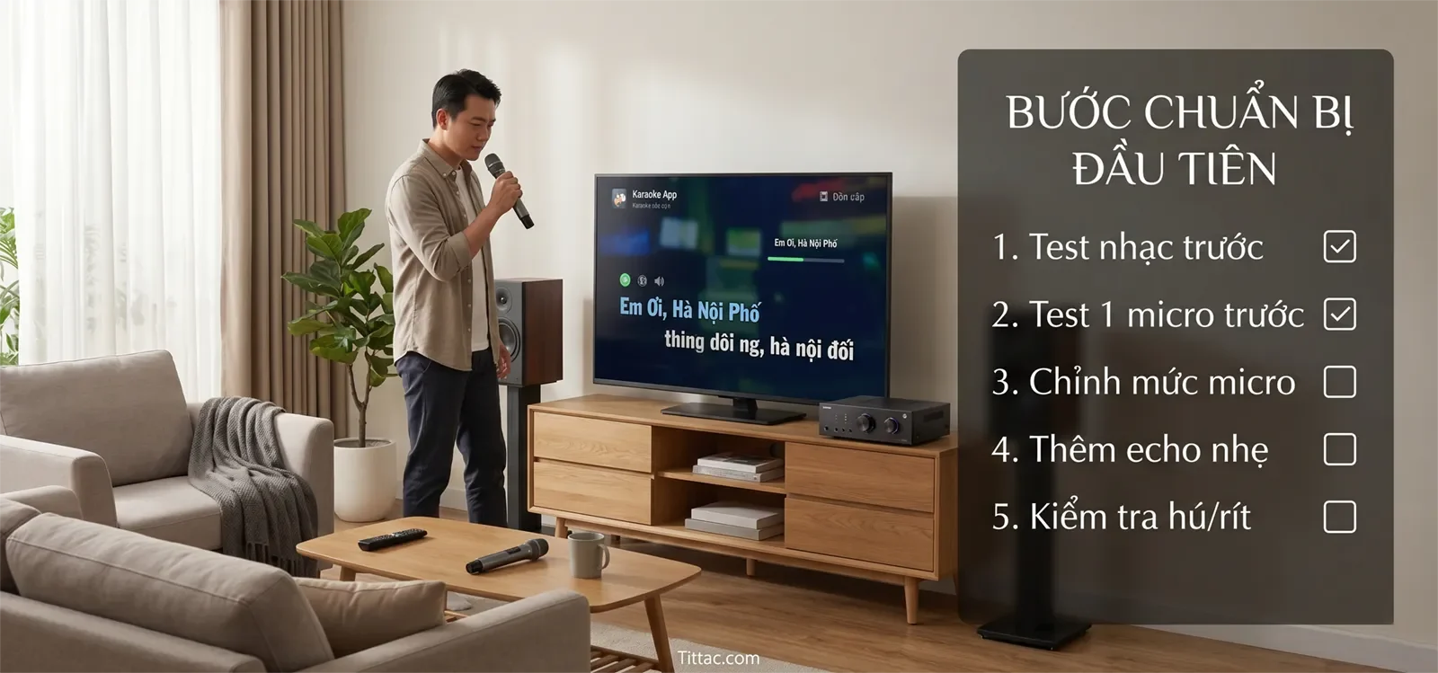Checklist sound check karaoke tại nhà gồm test nhạc trước, test một micro trước, chỉnh mức micro, thêm echo nhẹ và kiểm tra hú rít.