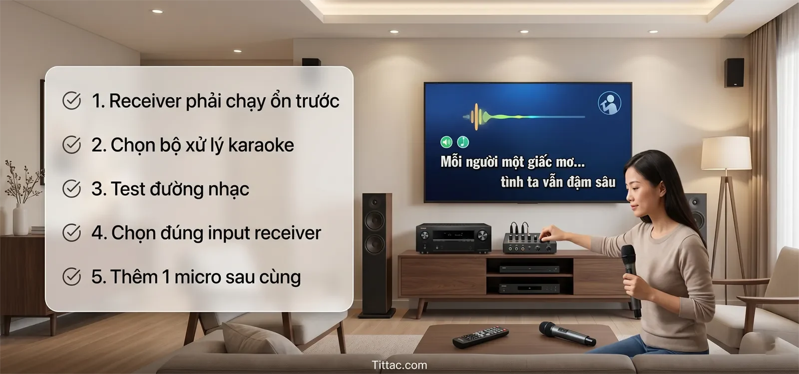 Checklist kết nối karaoke với home theater receiver gồm receiver chạy ổn trước, chọn bộ xử lý karaoke, test đường nhạc, chọn đúng input receiver và thêm một micro sau cùng.